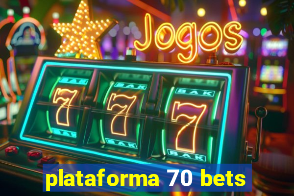 plataforma 70 bets