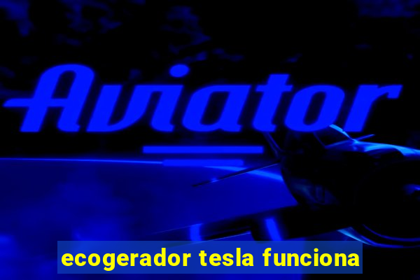 ecogerador tesla funciona