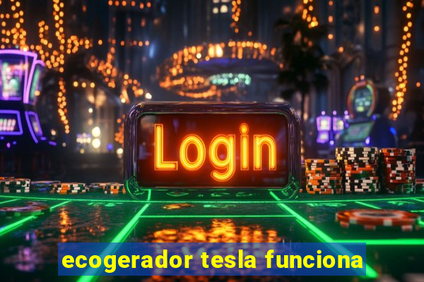 ecogerador tesla funciona