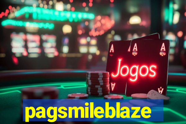 pagsmileblaze