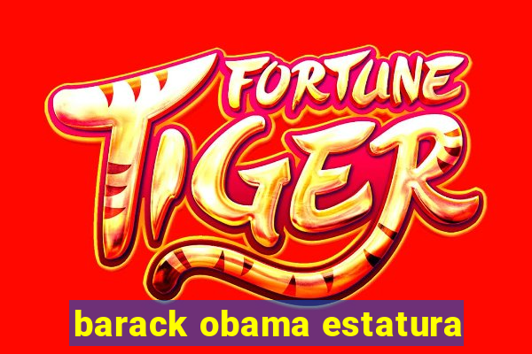 barack obama estatura