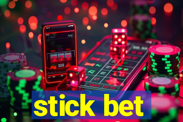 stick bet