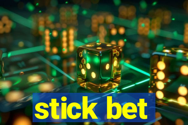 stick bet