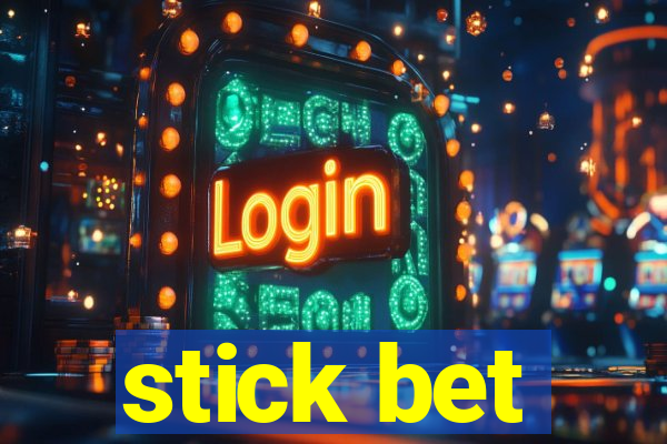 stick bet