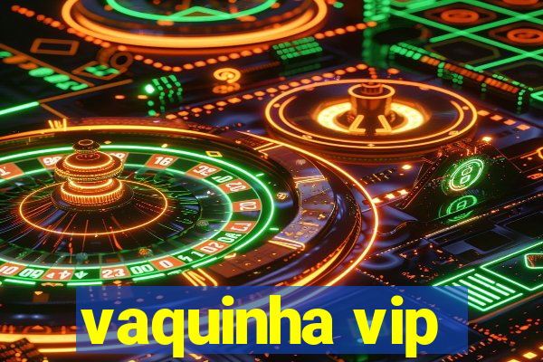 vaquinha vip