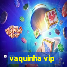 vaquinha vip