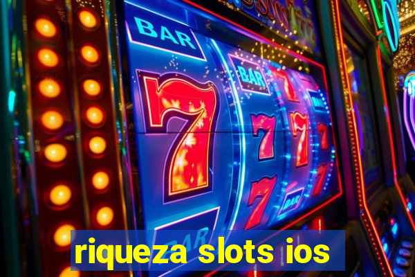 riqueza slots ios