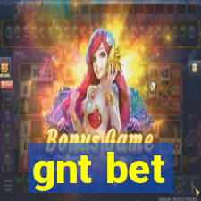 gnt bet