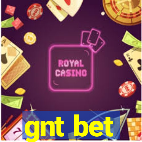 gnt bet