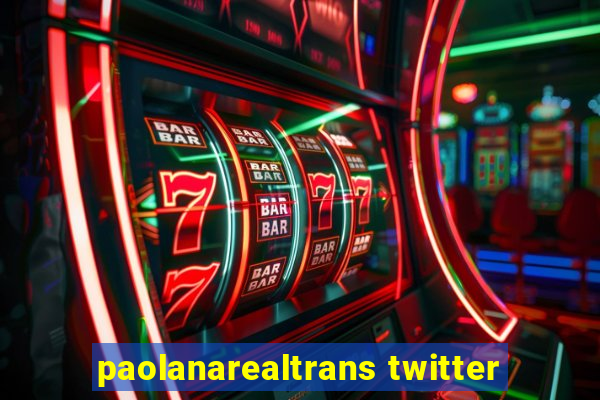 paolanarealtrans twitter