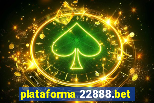 plataforma 22888.bet