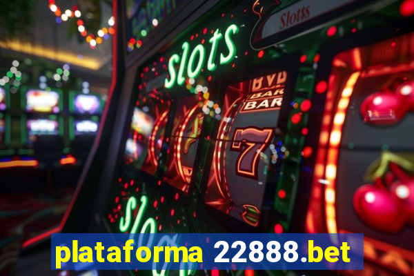 plataforma 22888.bet