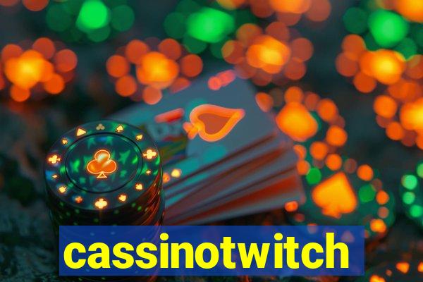 cassinotwitch