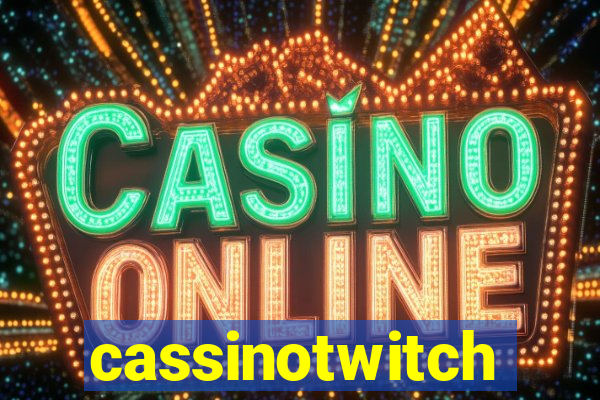 cassinotwitch