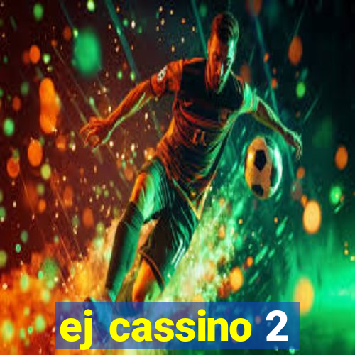 ej cassino 2