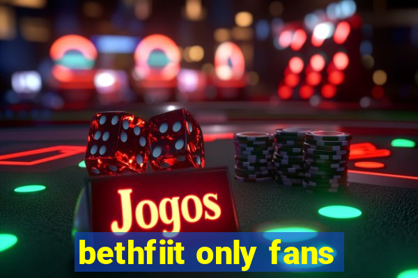 bethfiit only fans