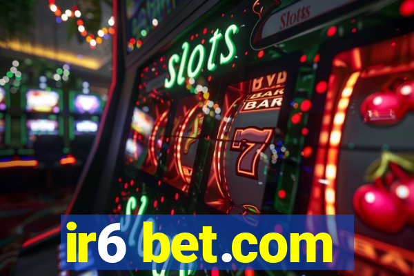 ir6 bet.com