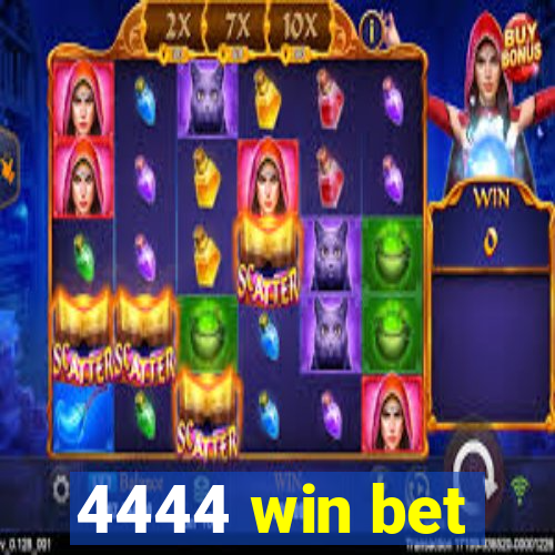 4444 win bet