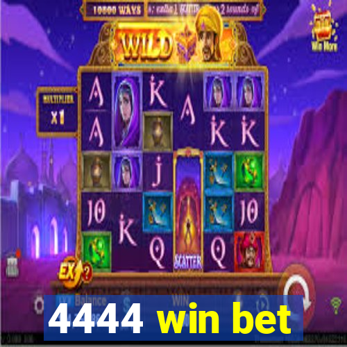 4444 win bet