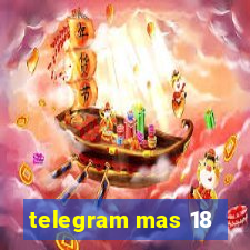 telegram mas 18