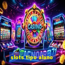 slots tipo alano