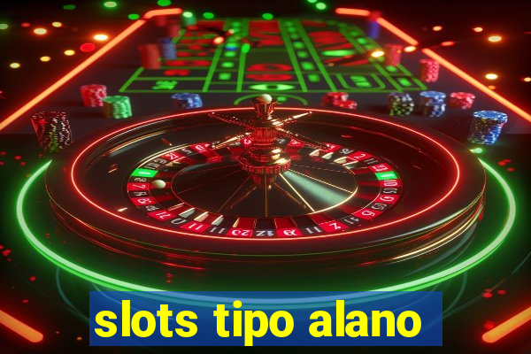 slots tipo alano