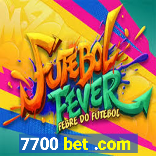 7700 bet .com