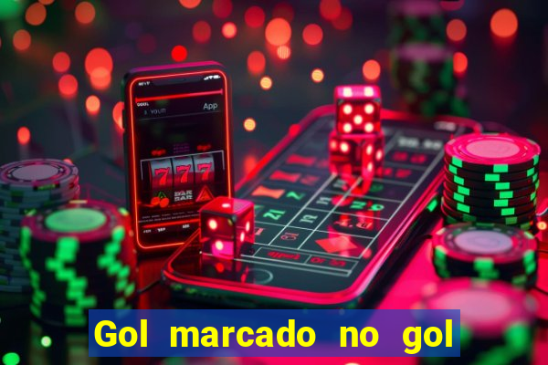 Gol marcado no gol marcado betano