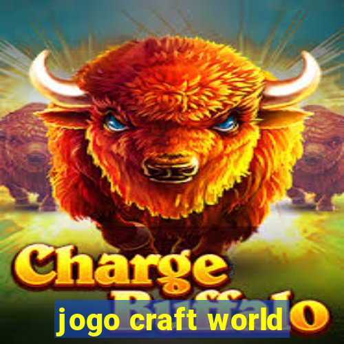 jogo craft world