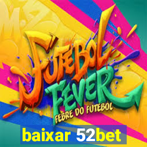 baixar 52bet