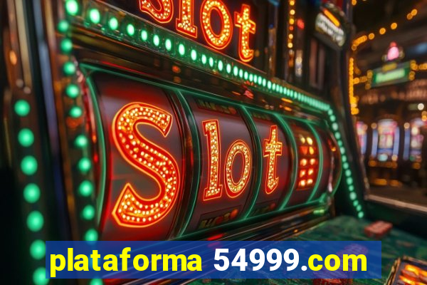 plataforma 54999.com