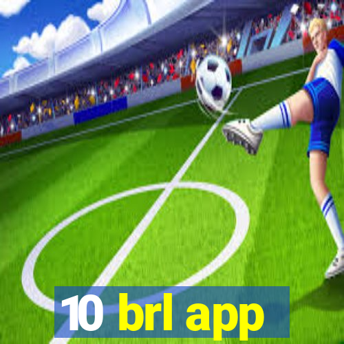 10 brl app