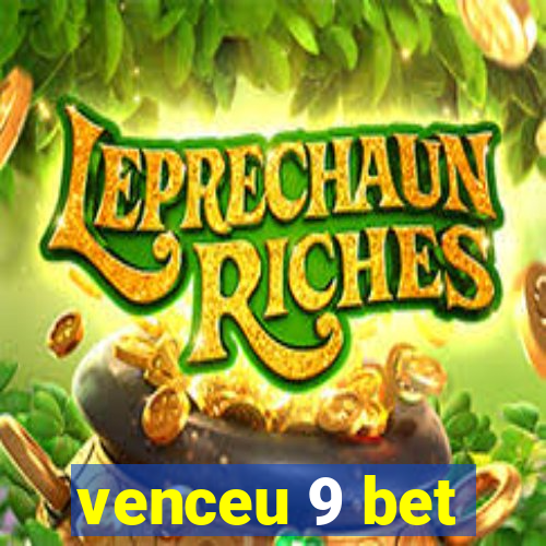 venceu 9 bet