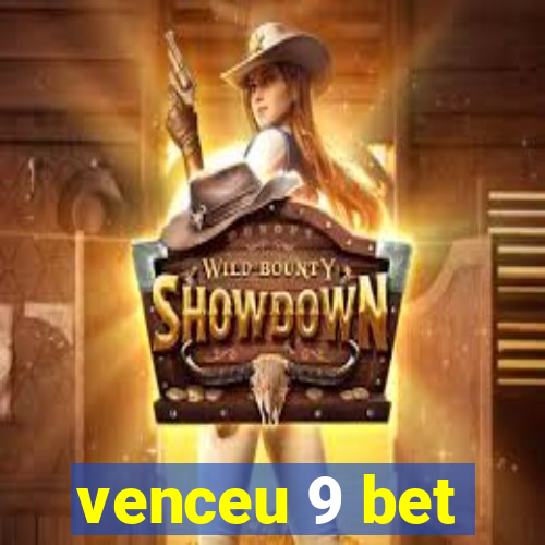 venceu 9 bet