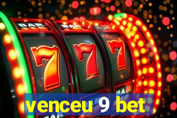 venceu 9 bet