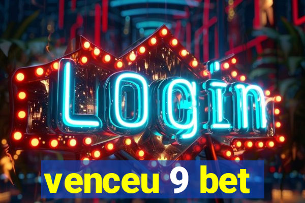 venceu 9 bet