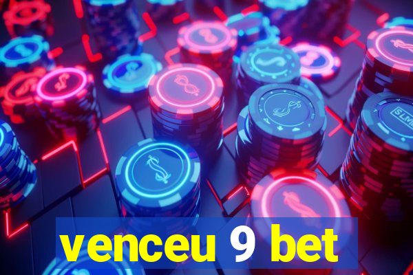 venceu 9 bet