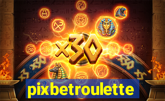 pixbetroulette