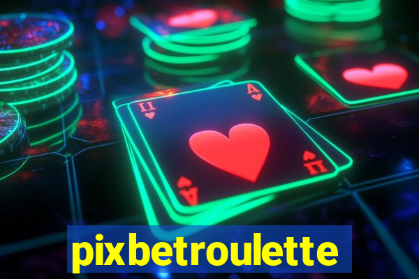 pixbetroulette