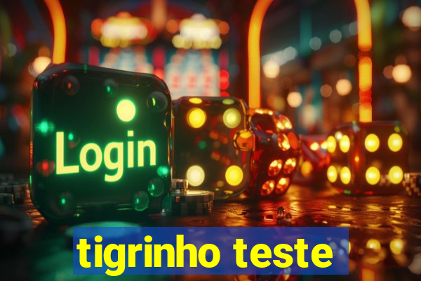 tigrinho teste