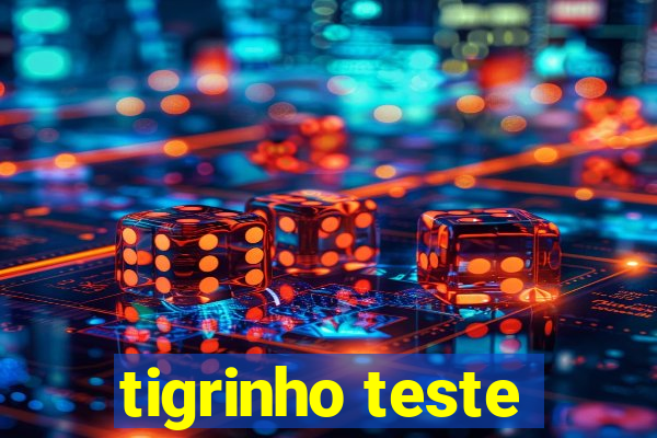 tigrinho teste