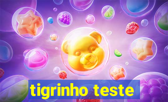 tigrinho teste