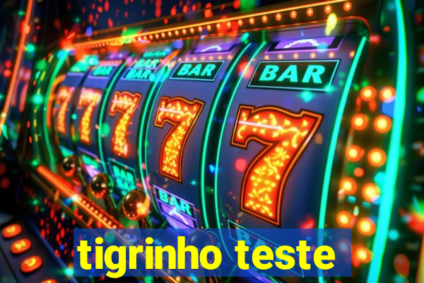 tigrinho teste