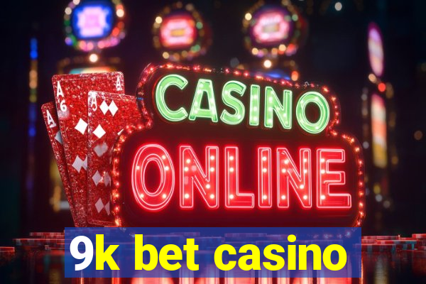 9k bet casino