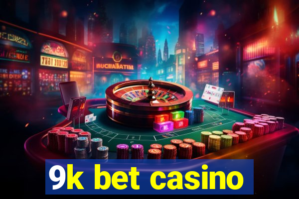 9k bet casino