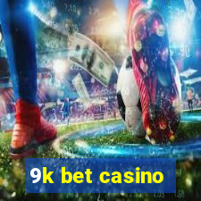 9k bet casino