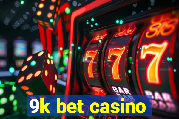 9k bet casino