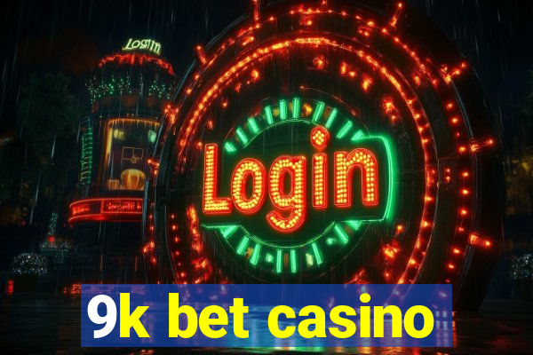 9k bet casino