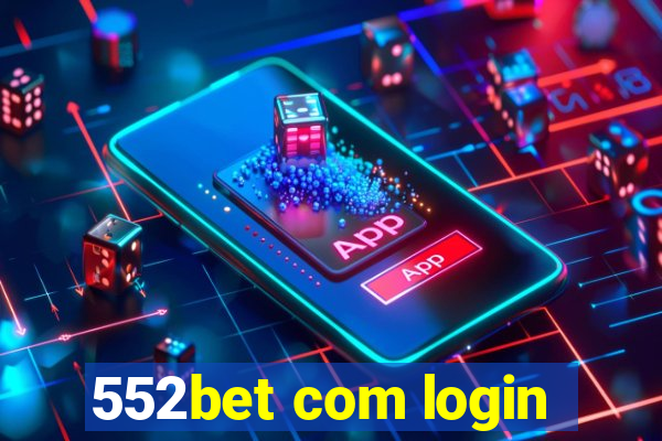 552bet com login