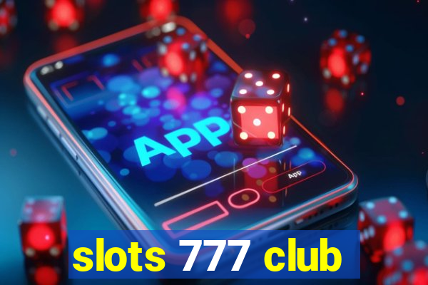 slots 777 club